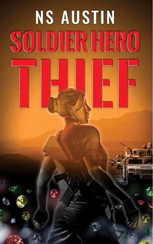 Soldier Hero Thief - a new fiction book by NS Austin